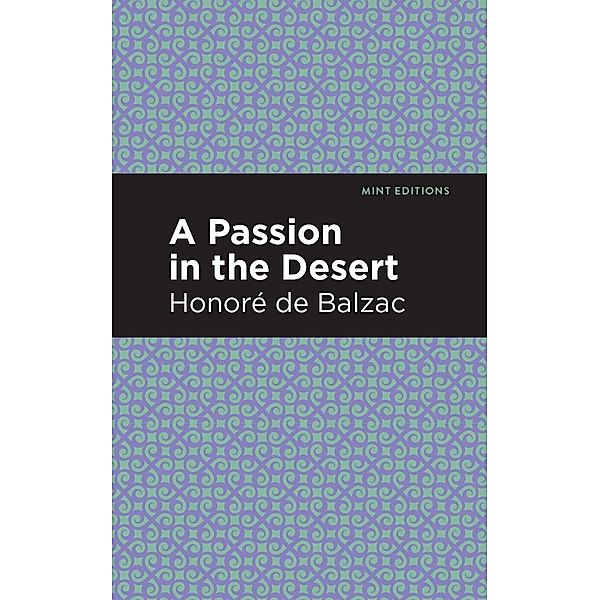 A Passion in the Desert / Mint Editions (Literary Fiction), Honoré de Balzac