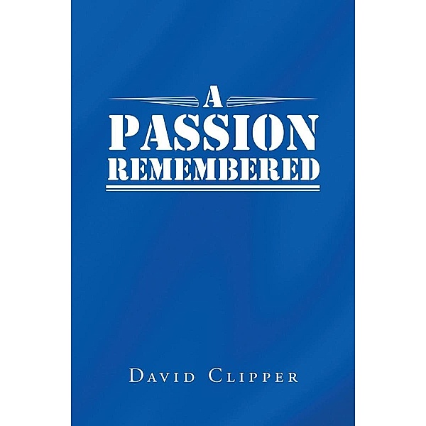 A Passion Remembered, David Clipper