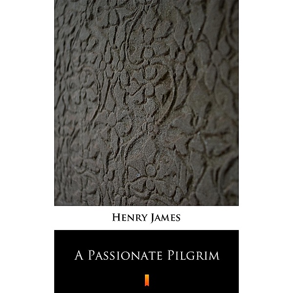 A Passionate Pilgrim, Henry James