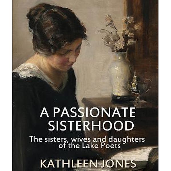 A Passionate Sisterhood, Kathleen Jones