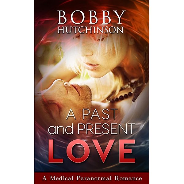 A Past And Present Love (Emergency, #10) / Emergency, Bobby Hutchinson