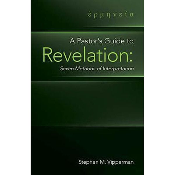 A Pastor's Guide to Revelation, Stephen M. Vipperman