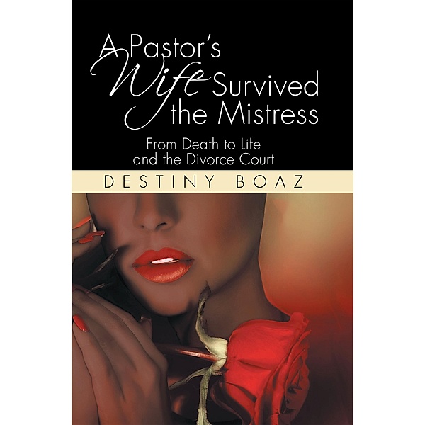 A Pastor's Wife Survived the Mistress, Destiny Boaz
