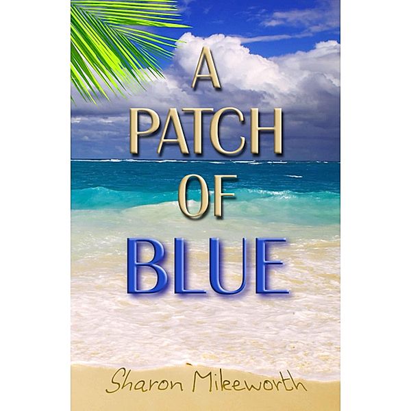 A Patch Of Blue, Sharon Mikeworth