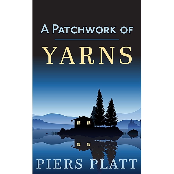A Patchwork of Yarns, Piers Platt