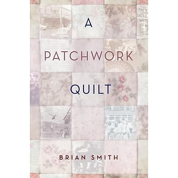 A Patchwork Quilt, Brian Smith