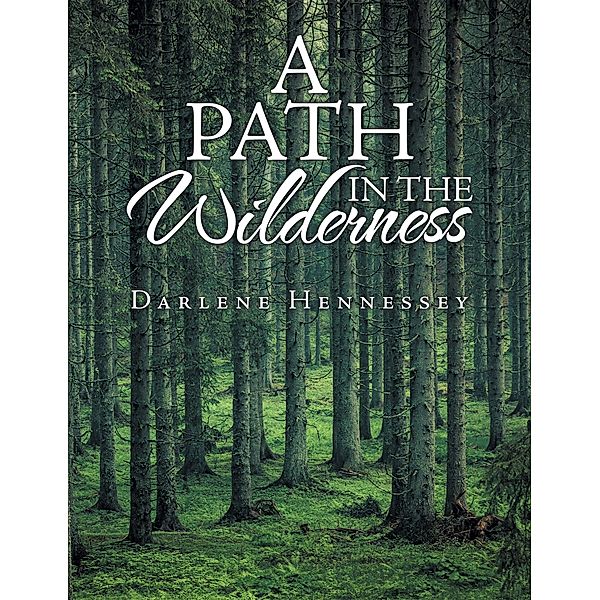 A Path in the Wilderness, Darlene Hennessey