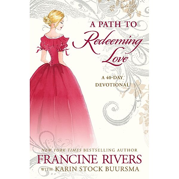 A Path to Redeeming Love, Francine Rivers