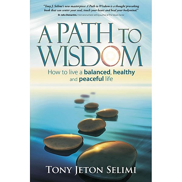 A Path to Wisdom / Panoma Press, Tony Jeton Selimi