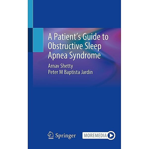 A Patient's Guide to Obstructive Sleep Apnea Syndrome, Arnav Shetty, Peter M Baptista Jardín