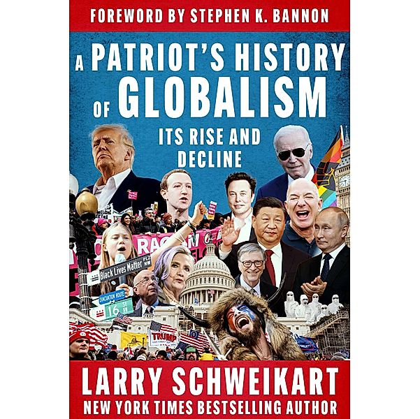A Patriot's History of Globalism, Larry Schweikart