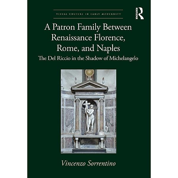 A Patron Family Between Renaissance Florence, Rome, and Naples, Vincenzo Sorrentino