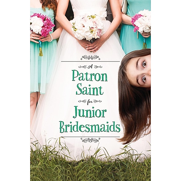 A Patron Saint for Junior Bridesmaids, Shelley Tougas