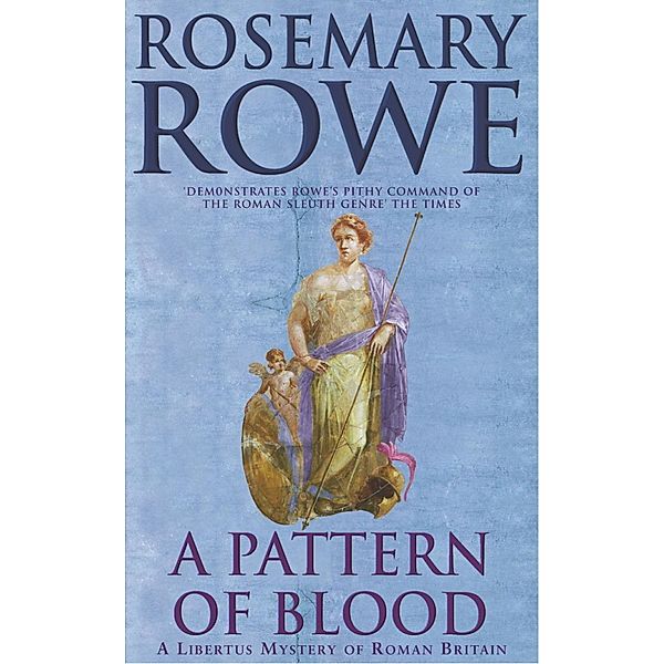 A Pattern of Blood (A Libertus Mystery of Roman Britain, book 2), Rosemary Rowe