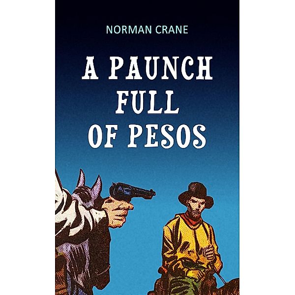 A Paunch Full of Pesos, Norman Crane