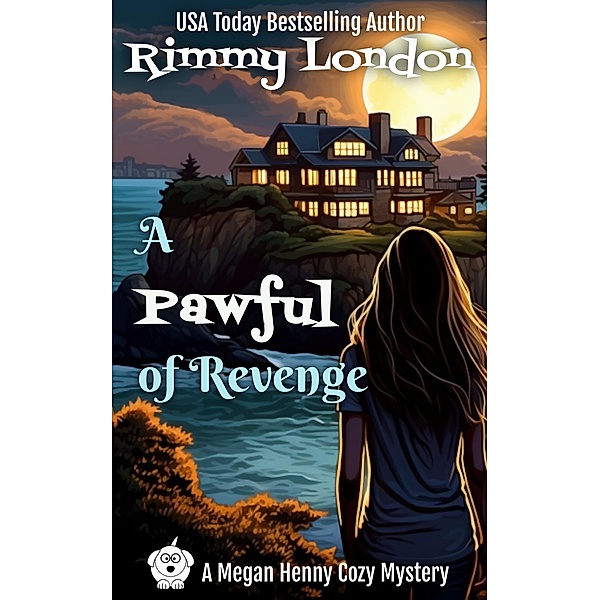 A Pawful of Revenge (Megan Henny Cozy Mystery, #6) / Megan Henny Cozy Mystery, Rimmy London