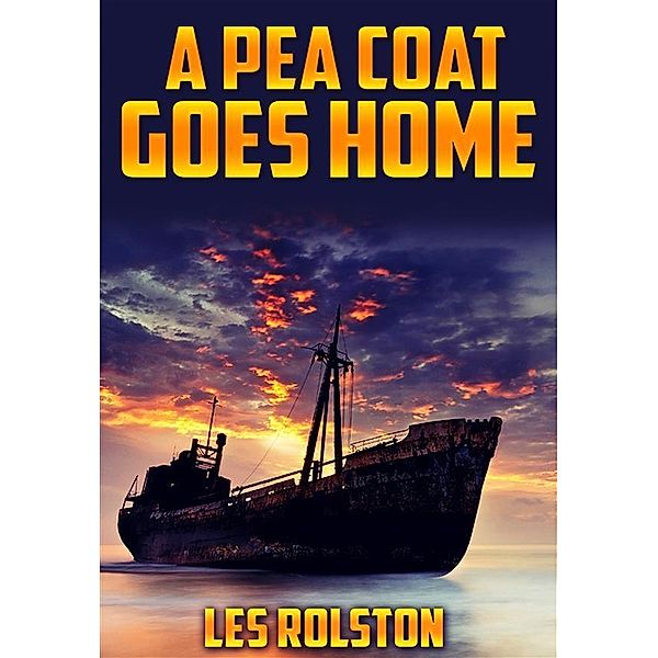 A Pea Coat Goes Home, Les Rolston