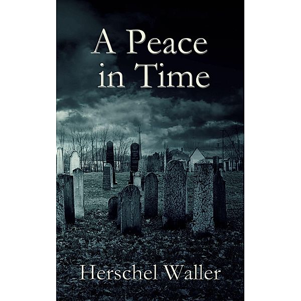 A Peace in Time, Herschel Waller