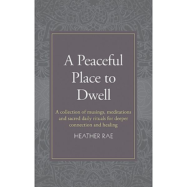 A Peaceful Place to Dwell, Heather Rae