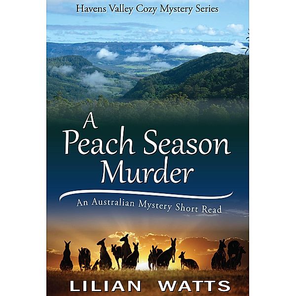 A Peach Season Murder (Havens Valley Mysteries, #1) / Havens Valley Mysteries, Lilian Watts