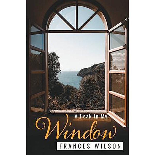 A Peak In My Window, Frances Wilson