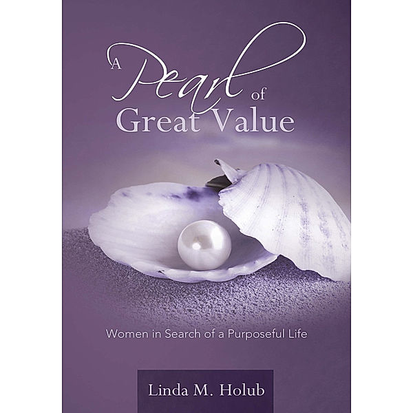 A Pearl of Great Value, Linda M. Holub