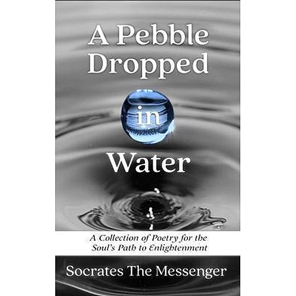 A Pebble Dropped in Water, Socrates The Messenger