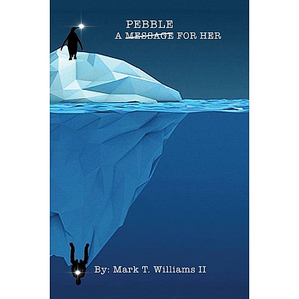 A Pebble For Her, Mark T. Williams