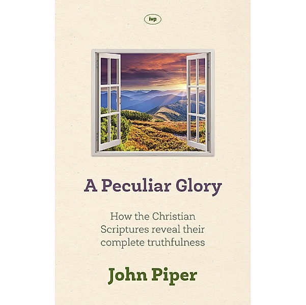 A Peculiar Glory, John Piper