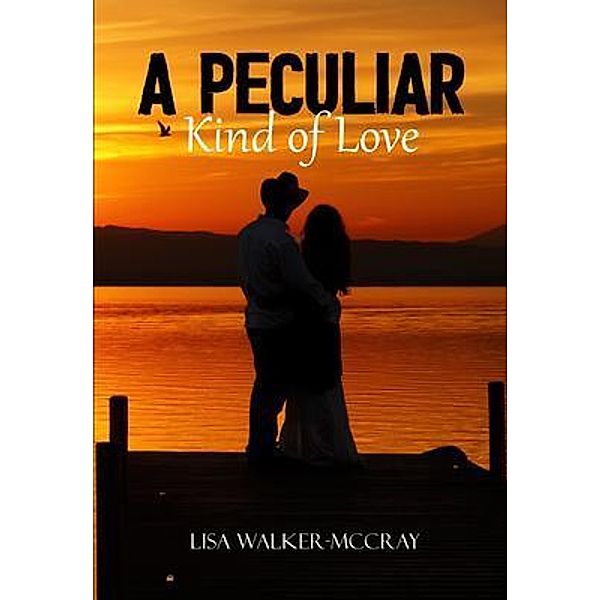 A Peculiar Kind of Love, Lisa Walker McCray