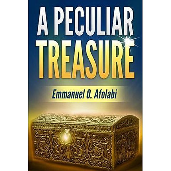 A Peculiar Treasure, Emmanuel O. Afolabi