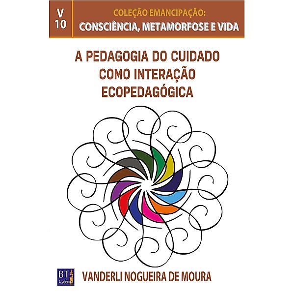 A PEDAGOGIA DO CUIDADO COMO INTERAÇÃO ECOPEDAGÓGICA, Vanderli Nogueira de Moura