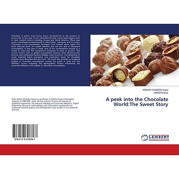 A peek into the Chocolate World:The Sweet Story, KISHOR CHANDRA Sahu, ANINDITA Das