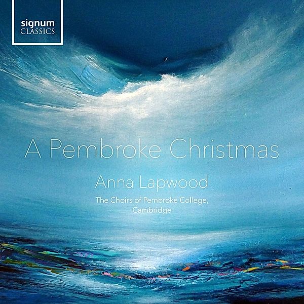 A Pembroke Christmas, Lapwood, Cambridge The Choirs of Pembroke College