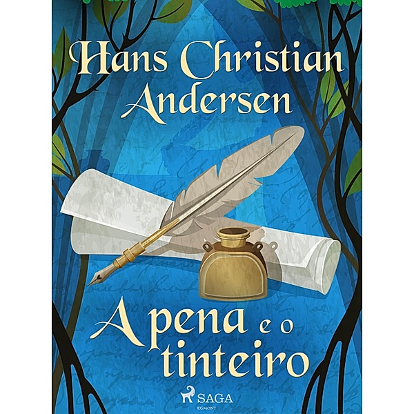 A pena e o tinteiro / Os Contos de Hans Christian Andersen, H. C. Andersen
