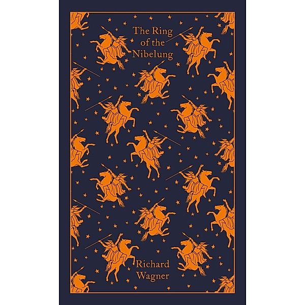 A Penguin Classics Hardcover / The Ring of the Nibelung, Richard Wagner