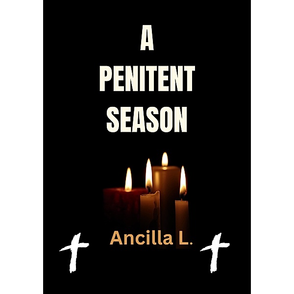 A Penitent Season, AncillaL