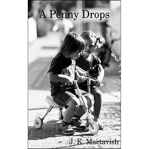 A Penny Drops, J. K. Mactavish