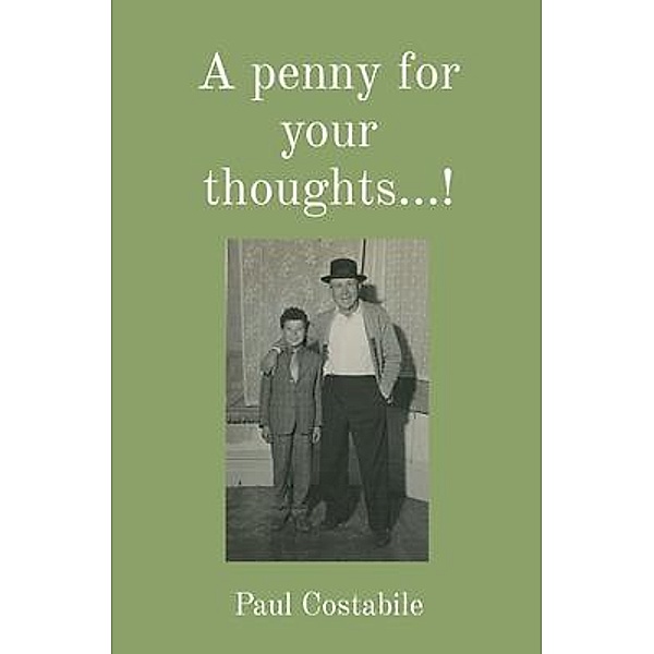 A penny for your thoughts...! / A penny for your thoughts, Paul Costabile
