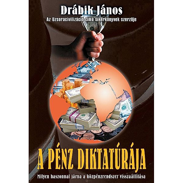A pénz diktatúrája, János Drábik