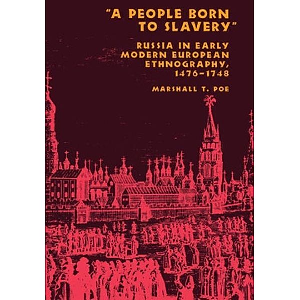 A People Born to Slavery / Studies in the Humanities, Marshall T. Poe