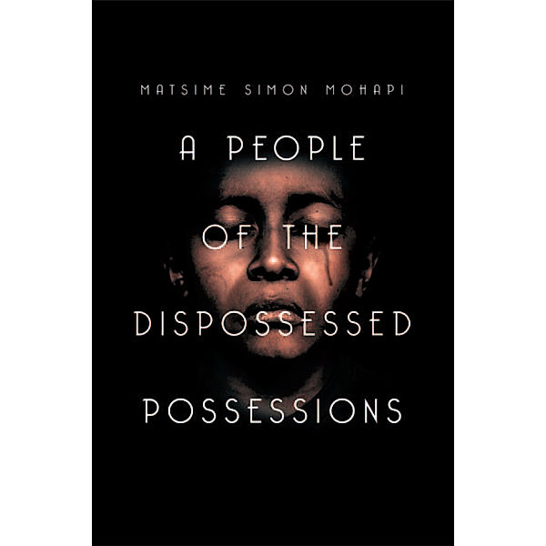 A People of the Dispossessed Possessions, Matsime Simon Mohapi