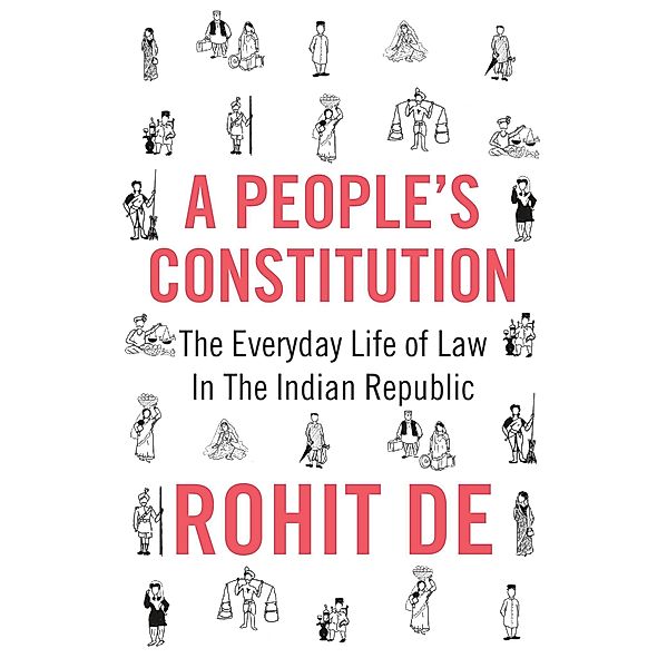 A People's Constitution / Histories of Economic Life Bd.7, Rohit De