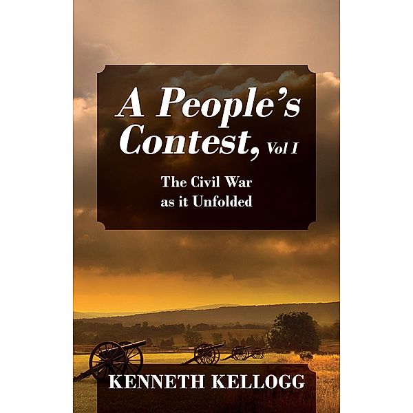 A People's Contest, Vol I, Kenneth Kellogg