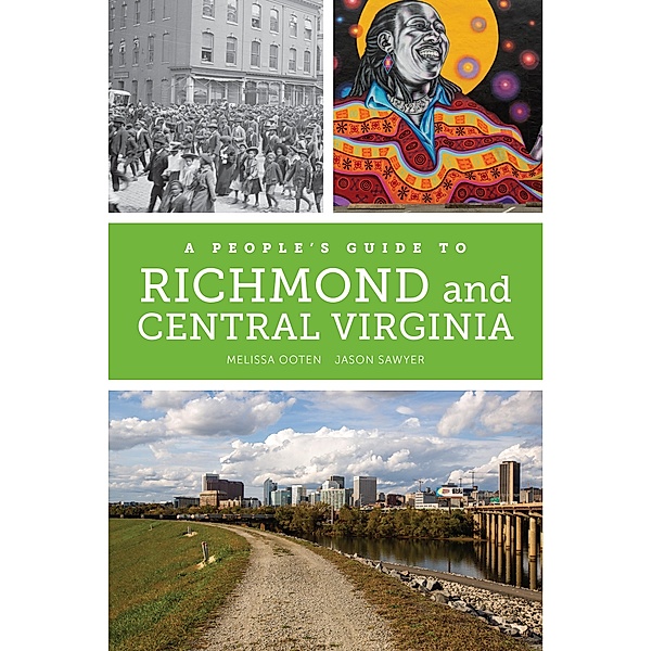 A People's Guide to Richmond and Central Virginia / A People's Guide Series Bd.6, Melissa Dawn Ooten