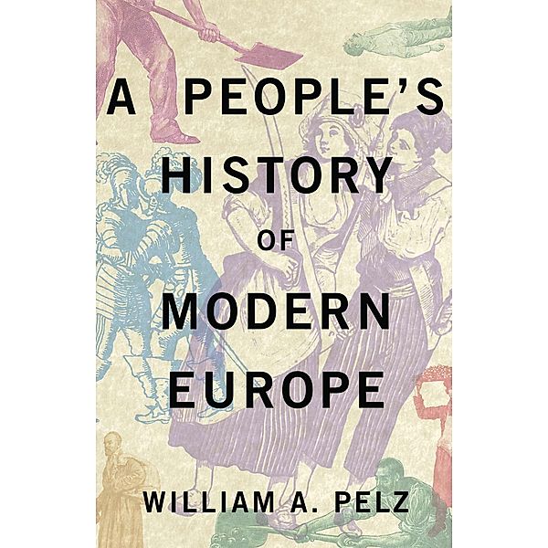 A People's History of Modern Europe / People's History, William A. Pelz