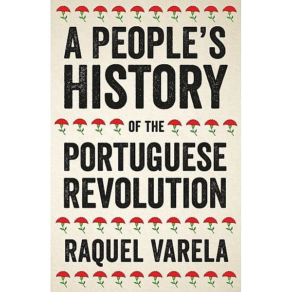 A People's History of the Portuguese Revolution / People's History, Raquel Varela