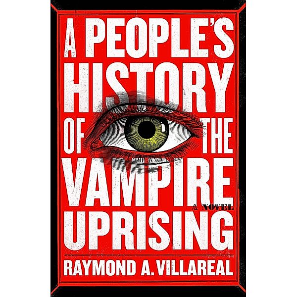 A People's History of the Vampire Uprising, Raymond A. Villareal