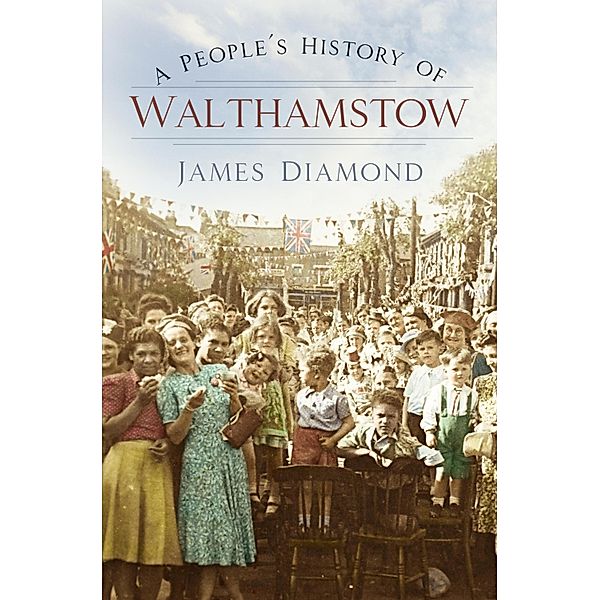 A People's History of Walthamstow, James Diamond