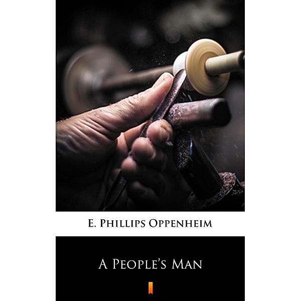 A People's Man, E. Phillips Oppenheim